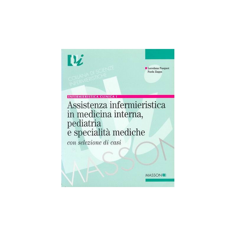 Assistenza infermieristica in medicina interna, pediatria e specialità mediche (con selezione di casi)